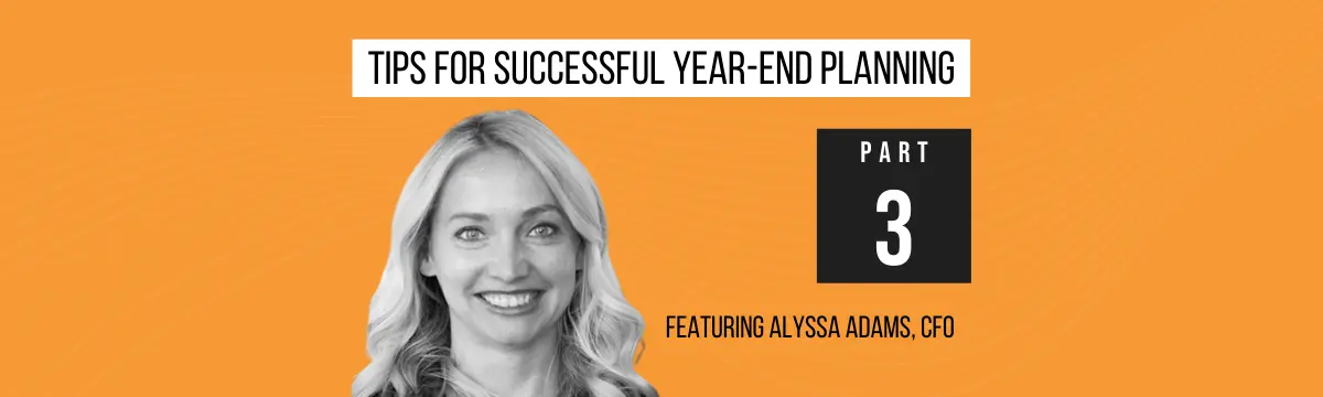Headshot of Alyssa Adams + Tips for Successful Year End Planning Part 3